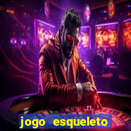 jogo esqueleto explosivo 2